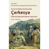 Fransa’nın Odessa Konsolosundan Çerkesya Hakkında Diplomatik Raporlar (1836-1840)