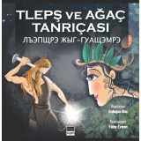 Tlepş ve Ağaç Tanrıçası / Лъэпщрэ Жыг-гуащэмрэ