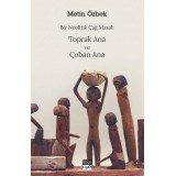 Bir Neolitik Çağ Masalı : Toprak Ana ve Çoban Ana