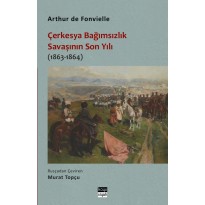 Çerkesya Bağımsızlık Savaşının Son Yılı (1863-1864) Çerkesya Bağımsızlık Savaşının Son Yılı (1863-1864)